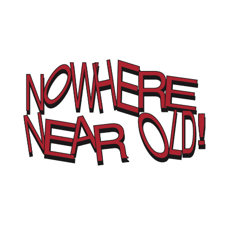 Nowhere Near Old